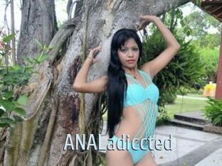 ANALadiccted