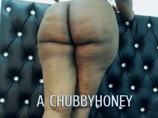 A_CHUBBYHONEY