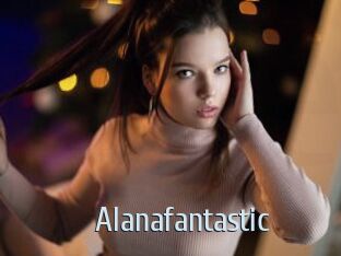 Alanafantastic