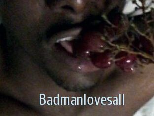 Badmanlovesall