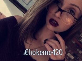 Chokeme420