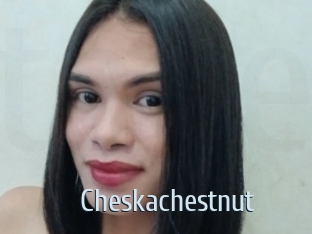 Cheskachestnut