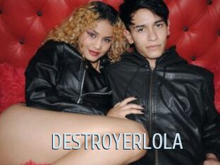 DESTROYERLOLA