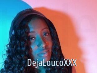 DejaLoucoXXX