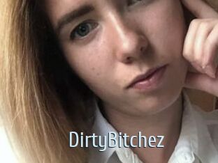 DirtyBitchez