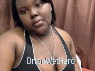DripnWetHard