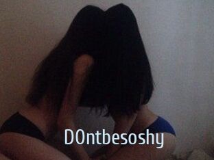 D0ntbesoshy