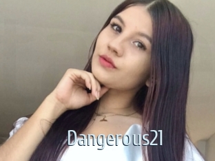 Dangerous21