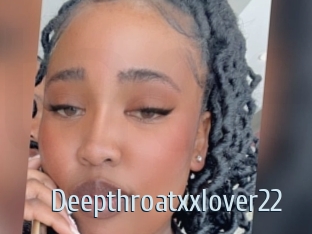 Deepthroatxxlover22