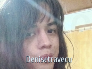 Denisetravecu