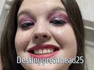 Destinygreathead25