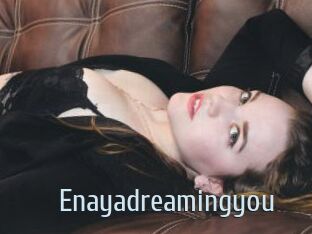 Enayadreamingyou