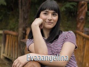 Evaaangelina