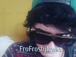 FroFrostylowks