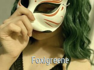 Foxigreene