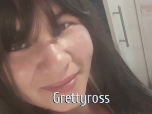 Grettyross