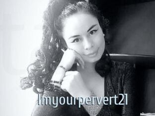 Imyourpervert21