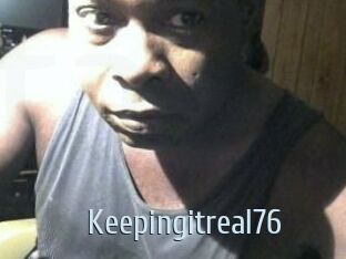 Keepingitreal76