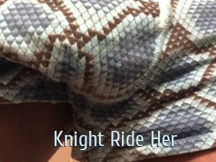 Knight_Ride_Her