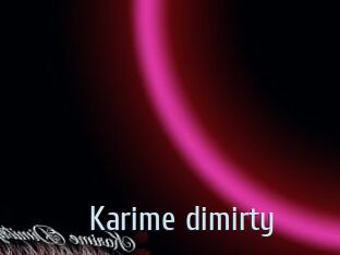 Karime_dimirty