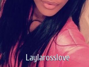 Laylarosslove