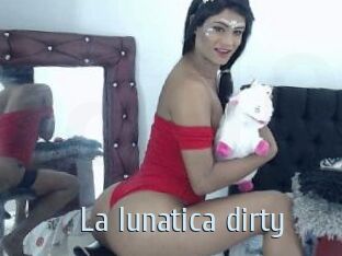 La_lunatica_dirty