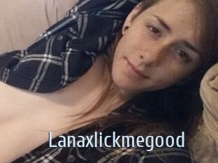 Lanaxlickmegood