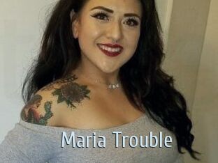 Maria_Trouble