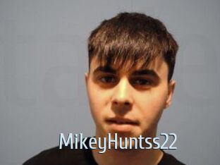 MikeyHuntss22