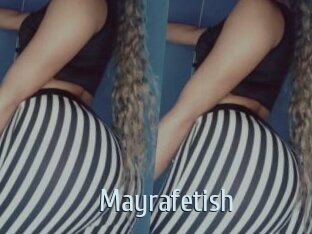 Mayrafetish