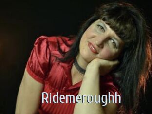 Ridemeroughh