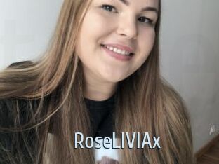 RoseLIVIAx