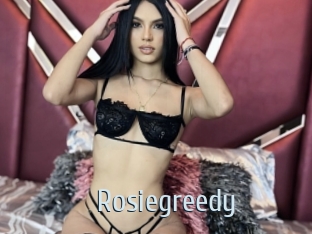 Rosiegreedy