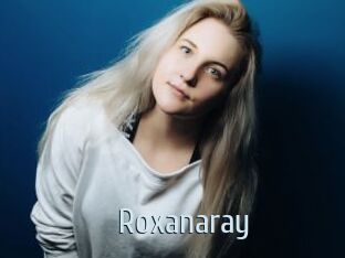 Roxanaray