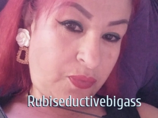 Rubiseductivebigass