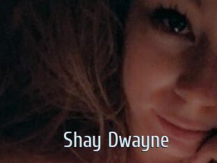 Shay_Dwayne