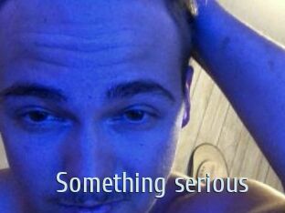 Something_serious