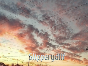 Slipperydilf