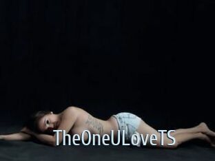 TheOneULoveTS