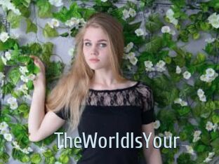 TheWorldIsYour