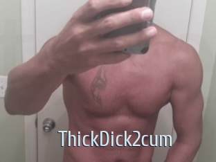 ThickDick2cum