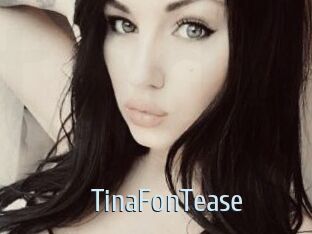 TinaFonTease