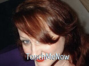 TouchMeNow
