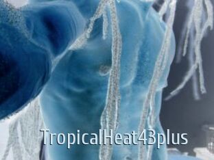 TropicalHeat43plus