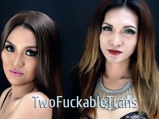 TwoFuckableTrans