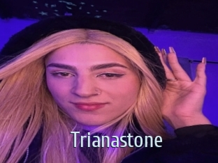 Trianastone