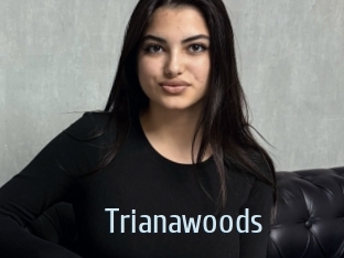 Trianawoods