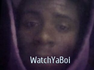 WatchYaBoi