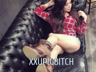 XXUPIGBITCH