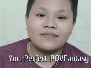YourPerfect_POVFantasy